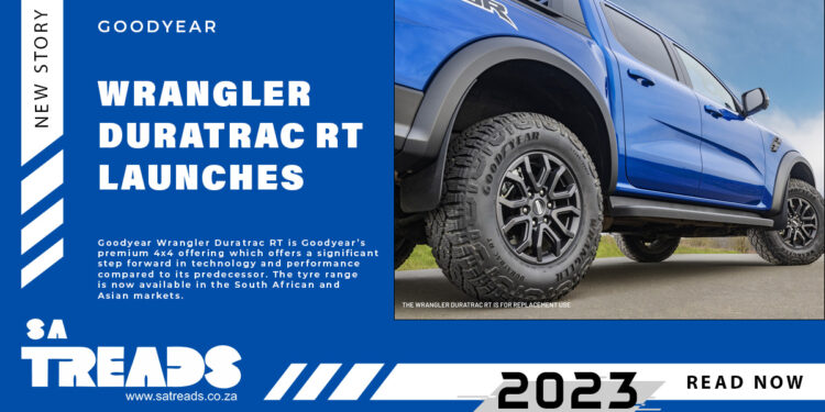 GOODYEAR WRANGLER DURATRAC RT LAUNCHES IN SOUTH AFRICA