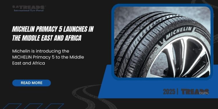 MICHELIN Primacy 5 Launches in the Middle East and Africa