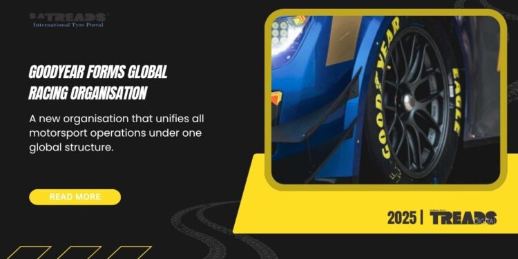 Goodyear Forms Global Racing Organisation