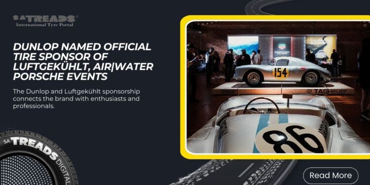 Dunlop Named Official Tire Sponsor of Luftgekühlt, Air|Water Porsche Events