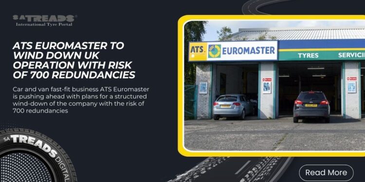 ATS Euromaster to wind down UK operation with risk of 700 redundancies