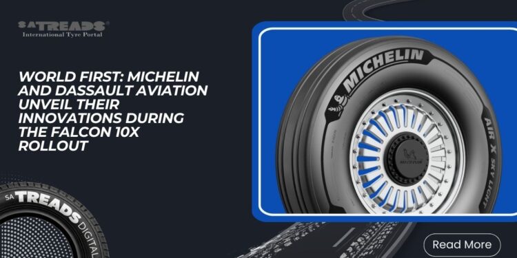 World First: Michelin and Dassault Aviation unveil their innovations during the Falcon 10X Rollout