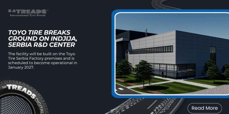 Toyo Tire Breaks Ground on Indjija, Serbia R&D Center