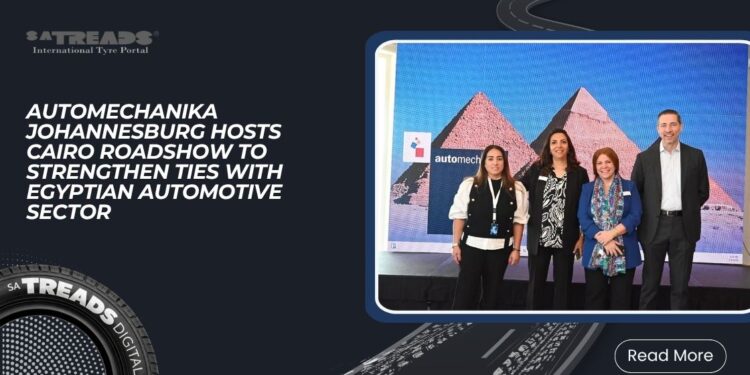 Automechanika Johannesburg hosts Cairo roadshow to strengthen ties with Egyptian automotive sector