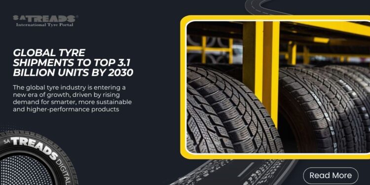 Global Tyre Shipments to Top 3.1 Billion Units by 2030
