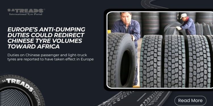 Europe’s anti-dumping duties could redirect Chinese tyre volumes toward Africa